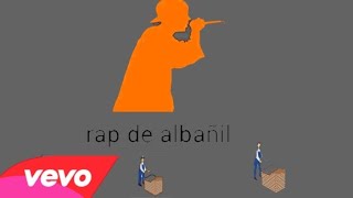 el rap de albañil original al creadorJoaquín el pro OFICIAL [upl. by Enajyram]