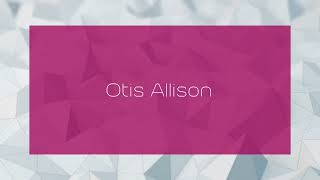 Otis Allison  appearance [upl. by Atikir972]