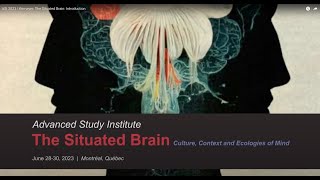 ASI 2023  Kirmayer The Situated Brain Introduction [upl. by Chon]