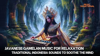 Javanese Gamelan for Deep Relaxation  Find Peace and Comfort in Indonesian Healing Music [upl. by Sloane833]