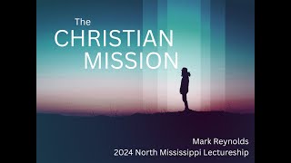 Lesson 1 quotThe Christian Missionquot Mark Reynolds [upl. by Lozar480]