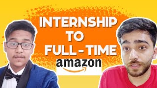 How To Convert Internship to PPO  Amazon Internship Experience  SDE Internship [upl. by Aloek664]