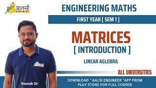 Matrices  Introduction  First Year Engineering Maths Linear Algebra  Rounak Sir  Aalsi Engineer [upl. by Romito881]