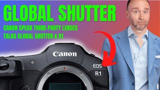 Canon Interview R1  Global Shutter amp Third PartyLens Update [upl. by Underwood]