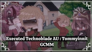 Executed Technoblade AU Tommyinnit  GCMM [upl. by Doty]