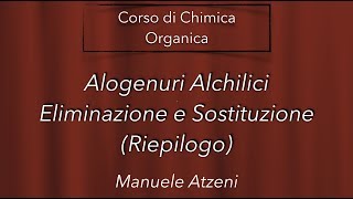 Chimica organica Riepilogo reazioni di Eliminazione e Sostituzione L141 [upl. by Dierdre]