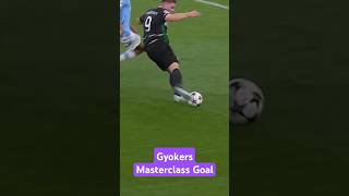 Gyokers Masterclass Goal vs Man City championsleague gyokers goals [upl. by Waki]