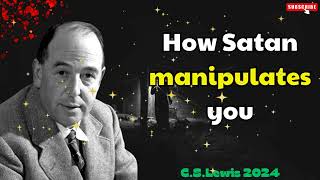 C S Lewis 2024  How Satan manipulates you out [upl. by Cutlor820]