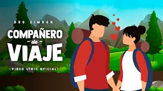 Dúo Zimrah  Compañero De Viaje Video Lyric Oficial  Canción para parejas cristianas [upl. by Eneleuqcaj]