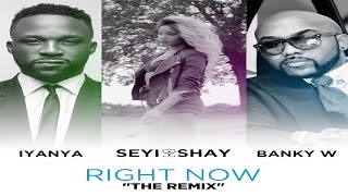 Seyi Shay  Right Now quotThe Remixquot Official Audio ft Iyanya Banky W [upl. by Bywaters184]