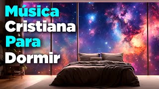 Música CRISTIANA Instrumental Para Dormir en PAZ y Profundamente Ésta Noche [upl. by Psyche845]