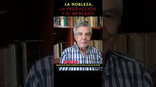 LA NOBLEZA Y EL MERCADO economia [upl. by Fabri940]