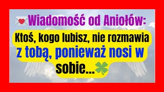 💌Wiadomość od Aniołów Ktoś kogo lubisz nie rozmawia z tobą ponieważ nosi w sobie🍀 [upl. by Otina]