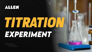 ➡️ Titration Experiment for Board Class  Complete Video to Understand Chemistry Practical  ALLEN [upl. by Riffle]