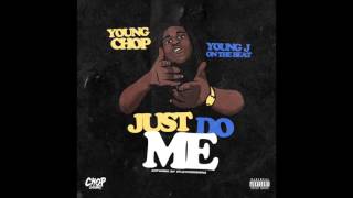 Young Chop  Just Do Me Produced By Young J [upl. by Idnib]