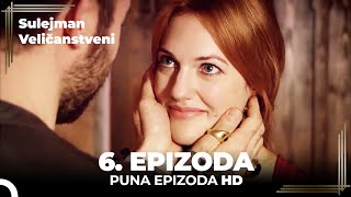 Sulejman Veličanstveni Epizoda 6 HD [upl. by Torrlow]