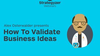 Strategyzer Webinar How To Validate Business Ideas [upl. by Sidonie369]