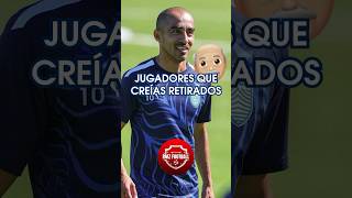 Jugadores que Creías Retirados pero Siguen Jugando Parte 4 futbol [upl. by Wickner733]