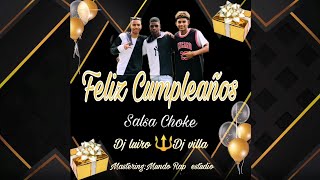 Feliz Cumpleaños Salsa Choke ❌ Luiro ft Dj villa ❌ Mundo Rap Studios [upl. by Trill651]