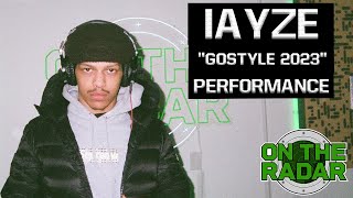 IAYZE quotGostyle 2023quot Live Performance  On The Radar Radio [upl. by Elysee]