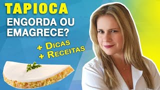 Tapioca Engorda ou Emagrece DICAS  RECEITAS [upl. by Gavette]