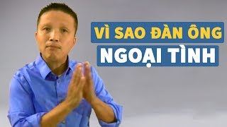 Chính xác vì sao đàn ông ngoại tình [upl. by Fellows]