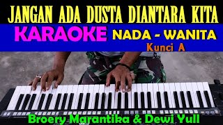 JANGAN ADA DUSTA DIANTARA KITA  KARAOKE NADA WANITA  HD [upl. by Lelah]