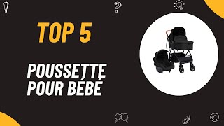 Les 5 Meilleure Poussette pour Bébé 2024 [upl. by Drexler]