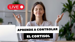 APRENDE A CONTROLAR EL CORTISOL [upl. by Wolcott]