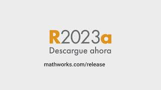 Descubra las novedades aspectos destacados de la versión R2023a para MATLAB y Simulink [upl. by Vevina]