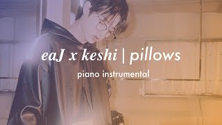 eaJ x Keshi  Pillows  Piano Instrumental Lyrics amp Karaoke [upl. by Popelka]