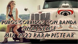 Puros Corridos Con Banda Sinaloense Mix 2023 Para Pistear [upl. by Rozanne]