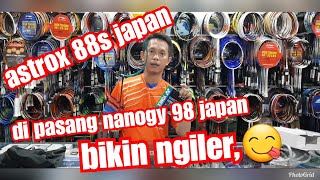 Raket YONEX Astrox 88s Japan  Nanogy 98 Japan Bpk Maryus Pademangan [upl. by Johen]