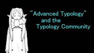 quotAdvanced Typologyquot and the Typology Community INTP [upl. by Sarita]