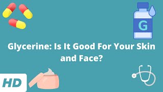 Glycerine Is It Good For Your Skin and Face [upl. by Palm]