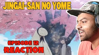 JingaiSan no Yome  Episode 12FINALE  REACTION [upl. by Enirbas]