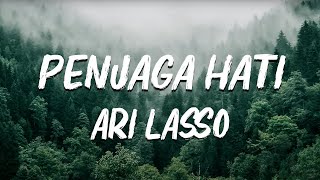 PENJAGA HATI  ARI LASSO  LIRIK [upl. by Gilder359]