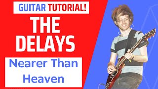 Nearer Than Heaven by The Delays Learn how to play this classic indie rock song on your guitar [upl. by Eiznekam]