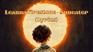 Leanna Firestone  Suneater Lyrics [upl. by Edgell57]