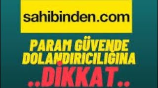 Sahibinden Param Güvende Dolandırıcılığı [upl. by Anav]