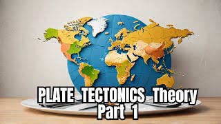 Introduction of Plate tectonic Theory  Has Never Been So Easy as Today  Part 1 [upl. by Alli]