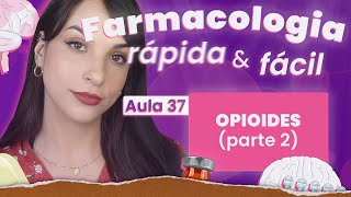 Opioides parte 2  Aula 37  Farmacologia do SNC rápida e fácil  Flavonoide [upl. by Akinahc]