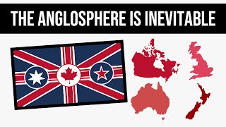 The Anglosphere Is Inevitable [upl. by Llerud]