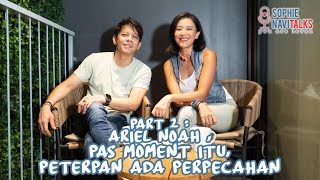 ARIEL NOAH 2  PAS MOMENT ITU PETERPAN ADA PERPECAHAN SOPHIE NAVITALKS [upl. by Eelam]