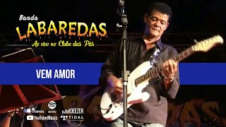 Banda Labaredas  Vem Amor [upl. by Hakeem917]