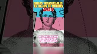 Análisis del debate Mujeres trans en baños públicos [upl. by Anihs]