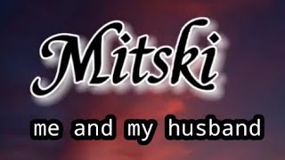 Mitski Me and my husband lyrics and translation [upl. by Aieka]