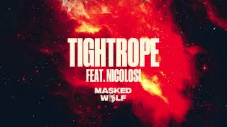 Masked Wolf  Tightrope feat NICOLOSI Official Audio [upl. by Ellekim]