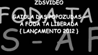 GAIOLA DAS POPOZUDAS  A FODA TA LIBERADA  LANÇAMENTO 2012 [upl. by Sacrod]