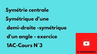 Symétrie centrale 1 AC Cours N° 3 [upl. by Eekcaj938]